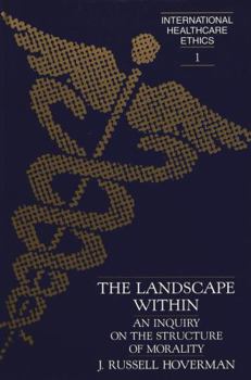 The Landscape Within: An Inquiry on the Structure of Morality