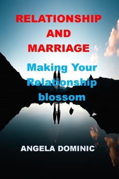 Paperback Relationship and Marriage: Making Your Relationship Blossom Book