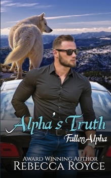 Alpha's Truth - Book #2 of the Fallen Alpha
