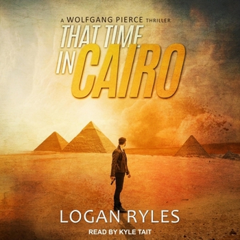 Audio CD That Time in Cairo: A Wolfgang Pierce Thriller Book