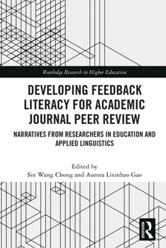 Paperback Developing Feedback Literacy for Academic Journal Peer Review: Narratives from Researchers in Education and Applied Linguistics Book
