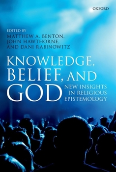 Hardcover Knowledge, Belief, and God: New Insights in Religious Epistemology Book