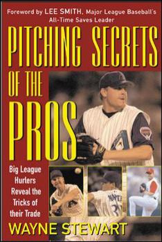 Paperback Pitching Secrets of the Pros: Big-League Hurlers Reveal the Tricks of Their Trade Book