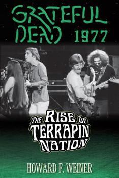 Paperback Grateful Dead 1977: The Rise of Terrapin Nation Book