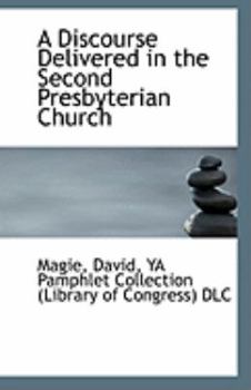 A Discourse Delivered in the Second Presbyterian Church