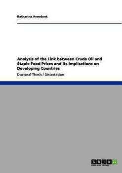 Paperback Analysis of the Link between Crude Oil and Staple Food Prices and Its Implications on Developing Countries Book