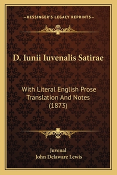 Paperback D. Iunii Iuvenalis Satirae: With Literal English Prose Translation And Notes (1873) Book