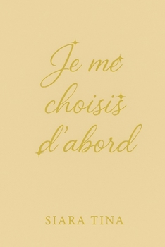 Paperback Je Me Choisis d'Abord [French] Book