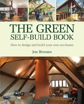 Paperback The Green Self-Build Book: How to Design and Build Your Own Eco-Home Volume 2 Book