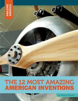 Paperback The 12 Most Amazing American Inventions Book
