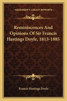 Paperback Reminiscences and Opinions of Sir Francis Hastings Doyle, 1813-1885 Book