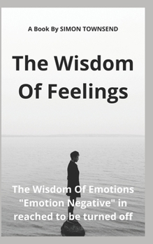The Wisdom Of Feelings