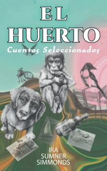 Hardcover El Huerto: Cuentos Seleccionados [Spanish] Book
