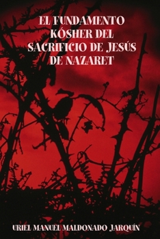 Paperback El Fundamento Kósher del Sacrificio de Jesús de Nazaret [Spanish] Book