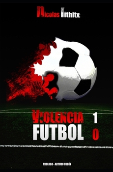 Paperback Violencia 1 - Fútbol 0 [Spanish] Book