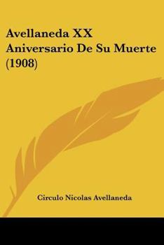 Paperback Avellaneda XX Aniversario De Su Muerte (1908) [Spanish] Book