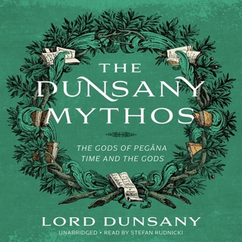 The Dunsany Mythos: The Gods of Pegāna and Time and the Gods