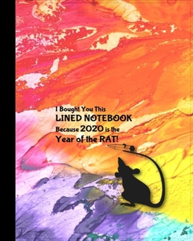 2020 Is The Year of The Rat: Orange Paint Notebook 8 x 10 inch College Ruled Composition Exercise Book 100 pages Lined Journal (2020 Year of the Rat Notebooks)