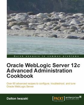 Paperback Oracle Weblogic Server 12c Advanced Administration Cookbook Book