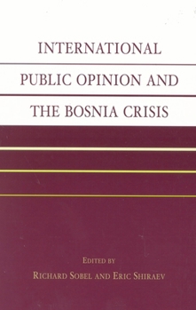 Paperback International Public Opinion and the Bosnia Crisis Book