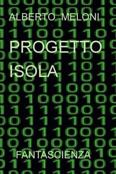 Paperback Progetto Isola: romanzo di fantascienza [Italian] Book