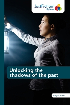 Paperback Unlocking the shadows of the past Book