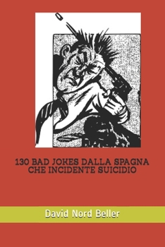 Paperback 130 Bad Jokes Dalla Spagna Che Incidente Suicidio [Spanish] Book