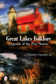 Paperback Great Lakes Folklore: Legends of the Five Sisters Book