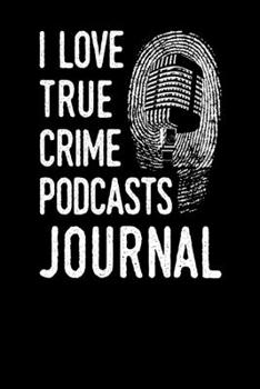 Paperback I Love True Crime Podcasts Journal Book