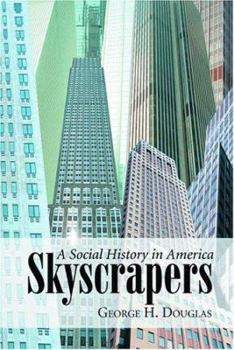 Paperback Skyscrapers: A Social History of the Very Tall Building in America Book