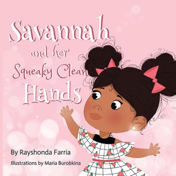 Paperback Savannah and her Squeaky Clean Hands: Helping friends and fighting germs Book