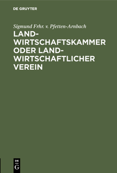 Hardcover Landwirtschaftskammer Oder Landwirtschaftlicher Verein: Für Die Bayerischen Verhältnisse Besprochen [German] Book