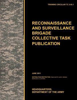 Paperback Recconnaisance and Surveillance Brigade Collective Task Publication: The official U.S. Army Training Circular TC 3-55.1 (June 2011) Book