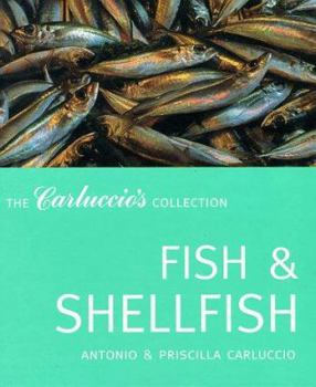 Hardcover Fish and Shellfish (The Carluccio's Collection) Book