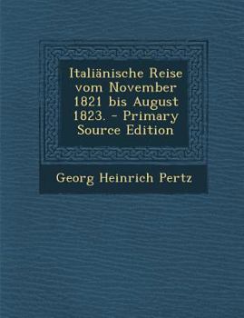 Paperback Italianische Reise Vom November 1821 Bis August 1823. - Primary Source Edition [German] Book