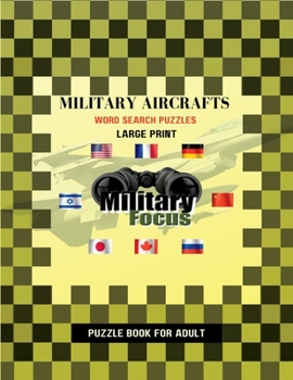 Paperback Military Aircrafts Word Search Puzzles - Large Print: Decades of Military Aircrafts Operated From Around the World Book