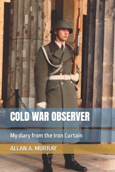 Paperback Cold War Observer: My diary from the Iron Curtain Book