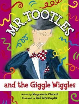 Hardcover Mr. Tootles and the Giggle Wiggles (Tootle Tales) Book