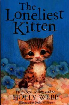 Paperback The Loneliest Kitten (Holly Webb Animal Stories) Book