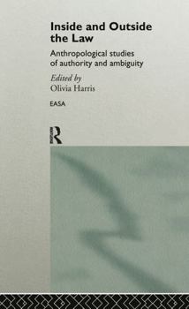 Inside and Outside The Law: Anthropological Studies of Authority and Ambiguity (European Association of Social Anthropologists)