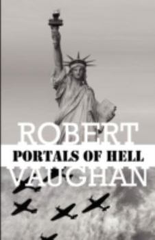 PORTALS OF HELL (American Chronicles, Vol 5) - Book #5 of the American Chronicles