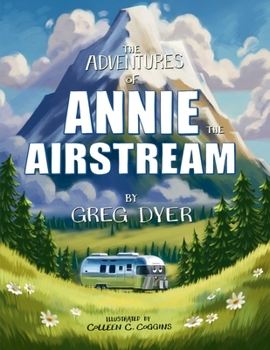 The Adventures of Annie the Airstream