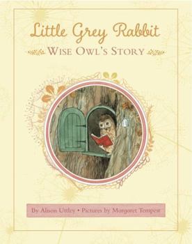 Wise Owl's Story - Book #6 of the Little Grey Rabbit