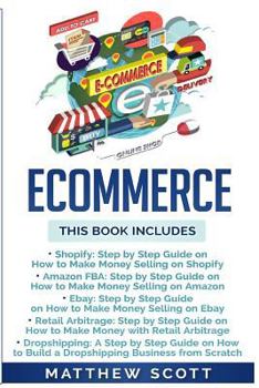 Paperback Ecommerce: Shopify, Amazon FBA, Ebay, Retail Arbitrage, Dropshipping Book