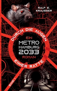 Paperback Durch die Augen einer Ratte: Ein Metro Hamburg 2033 Roman [German] Book