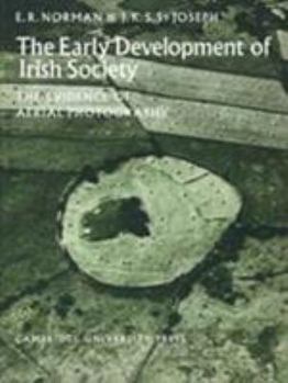 Hardcover The Early Development of Irish Society: The Evidence of Aerial Photography Book