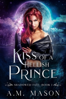 Paperback Kiss of a Hellish Prince: Shadowed Fate Book 1 Book