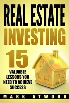 Paperback Real Estate Investing: 15 Valuable Lessons Needed To Achieve Success Book