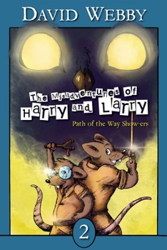 Paperback The Misadventures of Harry and Larry: Path Of The Way Show-ers Book