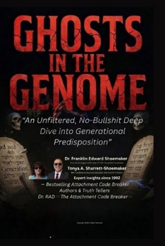 Paperback GHOSTS IN THE GENOME: An Unfiltered, No-Bullshit Deep Dive into Generational Predisposition Book